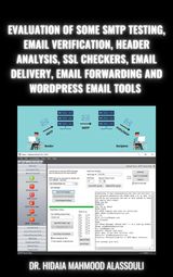 EVALUATION OF SOME SMTP TESTING, EMAIL VERIFICATION, HEADER ANALYSIS, SSL CHECKERS, EMAIL DELIVERY, EMAIL FORWARDING AND WORDPRESS EMAIL TOOLS