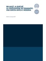 IBN MAD?A? AL-QURT?UBI?, LA CONTESTAZIONE DEI GRAMMATICI: UNA DISPUTA ANTICA E MODERNA
COLLANA DEL CENTRO DI ECCELLENZA DELLA RICERCA - STUDI DI LINGUISTICA EDUCATIVA