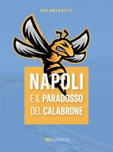 NAPOLI E IL PARADOSSO DEL CALABRONE