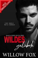 WILDES GELBDE
MAFIA EHEN