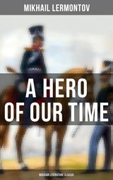 A HERO OF OUR TIME (RUSSIAN LITERATURE CLASSIC)