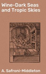 WINE-DARK SEAS AND TROPIC SKIES