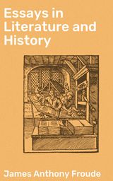 ESSAYS IN LITERATURE AND HISTORY