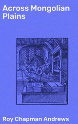 ACROSS MONGOLIAN PLAINS