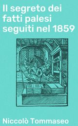 IL SEGRETO DEI FATTI PALESI SEGUITI NEL 1859