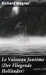 LE VAISSEAU FANTME (DER FLIEGENDE HOLLNDER)