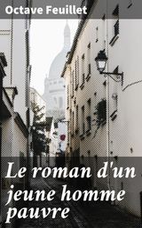 LE ROMAN D'UN JEUNE HOMME PAUVRE