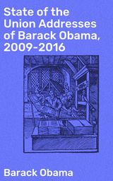 STATE OF THE UNION ADDRESSES OF BARACK OBAMA, 2009-2016