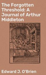 THE FORGOTTEN THRESHOLD: A JOURNAL OF ARTHUR MIDDLETON