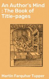 AN AUTHOR'S MIND : THE BOOK OF TITLE-PAGES