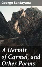 A HERMIT OF CARMEL, AND OTHER POEMS