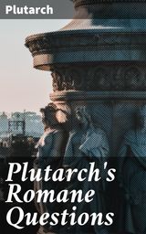 PLUTARCH'S ROMANE QUESTIONS