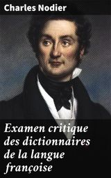 EXAMEN CRITIQUE DES DICTIONNAIRES DE LA LANGUE FRANOISE