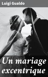 UN MARIAGE EXCENTRIQUE