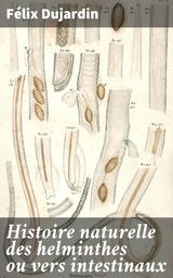 HISTOIRE NATURELLE DES HELMINTHES OU VERS INTESTINAUX