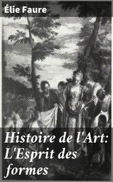 HISTOIRE DE L'ART: L'ESPRIT DES FORMES