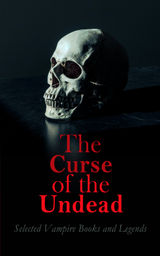 THE CURSE OF THE UNDEAD - SELECTED VAMPIRE BOOKS AND LEGENDS