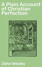 A PLAIN ACCOUNT OF CHRISTIAN PERFECTION