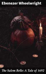 THE SALEM BELLE: A TALE OF 1692