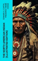 THE NORTH AMERICAN INDIAN (ILLUSTRATED EDITION)