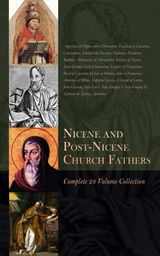 NICENE AND POST-NICENE CHURCH FATHERS: COMPLETE 28 VOLUME COLLECTION