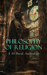 PHILOSOPHY OF RELIGION: A 50-BOOK ANTHOLOGY