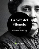 LA VOZ DEL SILENCIO
BIBLIOTECA HELENA PETROVNA BLAVATSKY