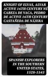 SPANISH EXPLORERS IN THE SOUTHERN UNITED STATES, 1528-1543