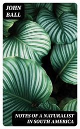 NOTES OF A NATURALIST IN SOUTH AMERICA
