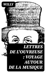 LETTRES DE L'OUVREUSE : VOYAGE AUTOUR DE LA MUSIQUE