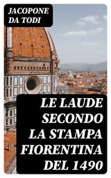 LE LAUDE SECONDO LA STAMPA FIORENTINA DEL 1490