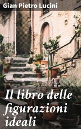 IL LIBRO DELLE FIGURAZIONI IDEALI