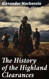 THE HISTORY OF THE HIGHLAND CLEARANCES