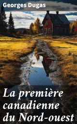 LA PREMIRE CANADIENNE DU NORD-OUEST