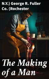 THE MAKING OF A MAN