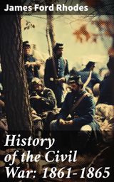 HISTORY OF THE CIVIL WAR: 1861-1865