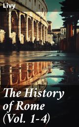 THE HISTORY OF ROME (VOL. 1-4)