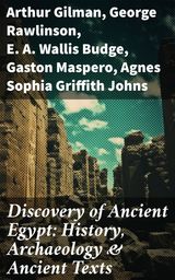 DISCOVERY OF ANCIENT EGYPT: HISTORY, ARCHAEOLOGY & ANCIENT TEXTS