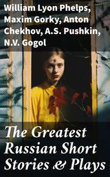 THE GREATEST RUSSIAN SHORT STORIES & PLAYS