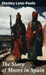 THE STORY OF MOORS IN SPAIN