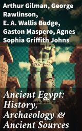 ANCIENT EGYPT: HISTORY, ARCHAEOLOGY & ANCIENT SOURCES