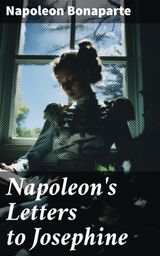 NAPOLEON'S LETTERS TO JOSEPHINE