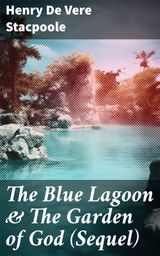 THE BLUE LAGOON & THE GARDEN OF GOD (SEQUEL)