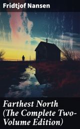 FARTHEST NORTH (THE COMPLETE TWO-VOLUME EDITION)