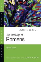 THE MESSAGE OF ROMANS
THE BIBLE SPEAKS TODAY SERIES