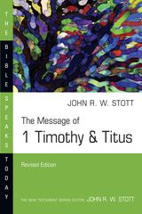 THE MESSAGE OF 1 TIMOTHY & TITUS
THE BIBLE SPEAKS TODAY SERIES