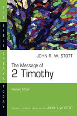 THE MESSAGE OF 2 TIMOTHY
THE BIBLE SPEAKS TODAY SERIES