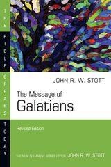 THE MESSAGE OF GALATIANS
THE BIBLE SPEAKS TODAY SERIES