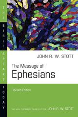 THE MESSAGE OF EPHESIANS
THE BIBLE SPEAKS TODAY SERIES