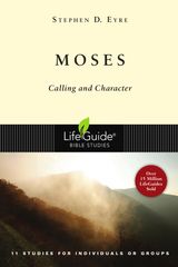 MOSES
LIFEGUIDE BIBLE STUDIES